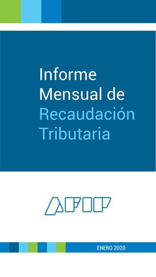 Informe
Mensual de
Recaudación
Tributaria
ENERO 2020
 