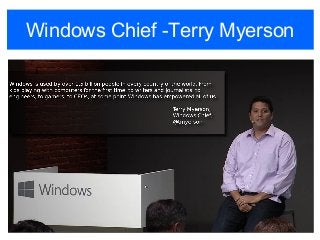 Windows Chief -Terry Myerson