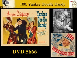 100. Yankee Doodle Dandy DVD 5666 