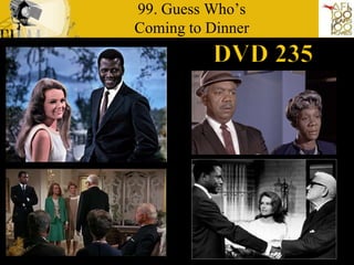 99. Guess Who’s Coming to Dinner  DVD 235  