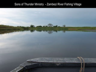 Sons of Thunder Ministry  - Zambezi River Fishing Village 