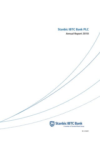 Stanbic IBTC Bank PLC
Annual Report 2010
RC 125097
 