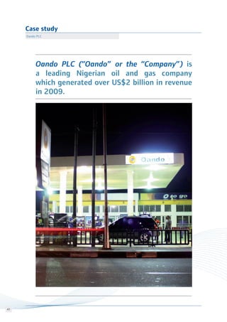 Oando PLC (“Oando” or the “Company”) is
a leading Nigerian oil and gas company
which generated over US$2 billion in revenue
in 2009.
Case study
Oando PLC
41
 
