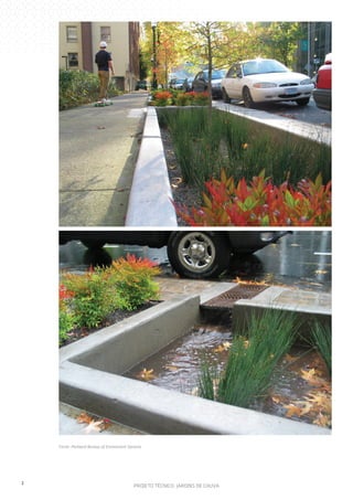 Fonte: Portland Bureau of Enviroment Services

2

PROJETO TÉCNICO: JARDINS DE CHUVA

 