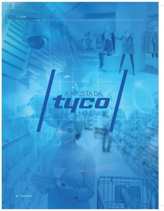 8 :: TYCO INOVA
:: CAPA
A aposta da
no Brasil
 