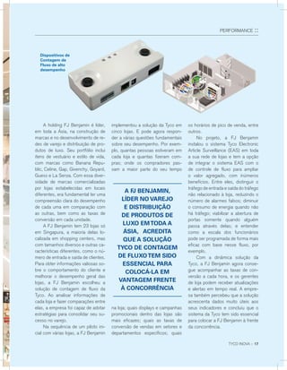 TYCO INOVA :: 17
PERFORMANCE ::
A holding FJ Benjamin é líder,
em toda a Ásia, na construção de
marcas e no desenvolvimento de re-
des de varejo e distribuição de pro-
dutos de luxo. Seu portfólio inclui
itens de vestuário e estilo de vida,
com marcas como Banana Repu-
blic, Celine, Gap, Givenchy, Goyard,
Guess e La Senza. Com essa diver-
sidade de marcas comercializadas
por lojas estabelecidas em locais
diferentes, era fundamental ter uma
compreensão clara do desempenho
de cada uma em comparação com
as outras, bem como as taxas de
conversão em cada unidade.
A FJ Benjamin tem 23 lojas só
em Singapura, a maioria delas lo-
calizada em shopping centers, mas
com tamanhos diversos e outras ca-
racterísticas diferentes, como o nú-
mero de entrada e saída de clientes.
Para obter informações valiosas so-
bre o comportamento do cliente e
melhorar o desempenho geral das
lojas, a FJ Benjamin escolheu a
solução de contagem de fluxo da
Tyco. Ao analisar informações de
cada loja e fazer comparações entre
elas, a empresa foi capaz de adotar
estratégias para consolidar seu su-
cesso no varejo.
Na sequência de um piloto ini-
cial com várias lojas, a FJ Benjamin
implementou a solução da Tyco em
cinco lojas. E pode agora respon-
der a várias questões fundamentais
sobre seu desempenho. Por exem-
plo, quantas pessoas estiveram em
cada loja e quantas fizeram com-
pras; onde os compradores pas-
sam a maior parte do seu tempo
na loja; quais displays e campanhas
promocionais dentro das lojas são
mais eficazes; quais as taxas de
conversão de vendas em setores e
departamentos específicos; quais
os horários de pico de venda, entre
outros.
No projeto, a FJ Benjamin
instalou o sistema Tyco Electronic
Article Surveillance (EAS) em toda
a sua rede de lojas e tem a opção
de integrar o sistema EAS com o
de controle de fluxo para ampliar
o valor agregado, com inúmeros
benefícios. Entre eles, distinguir o
tráfego de entrada e saída do tráfego
não relacionado à loja, reduzindo o
número de alarmes falsos; diminuir
o consumo de energia quando não
há tráfego; viabilizar a abertura de
portas somente quando alguém
passa através delas; e entender
como a escala dos funcionários
pode ser programada de forma mais
eficaz com base nesse fluxo, por
exemplo.
Com a dinâmica solução da
Tyco, a FJ Benjamin agora conse-
gue acompanhar as taxas de con-
versão a cada hora, e os gerentes
de loja podem receber atualizações
e alertas em tempo real. A empre-
sa também percebeu que a solução
acrescenta dados muito úteis aos
seus indicadores e concluiu que o
sistema da Tyco tem sido essencial
para colocar a FJ Benjamin à frente
da concorrência.
dispositivos de
Contagem de
Fluxo de alto
desempenho
dispositivos de
a Fj benjamIn,
líder nO varejO
e dIstrIbuIçãO
de prOdutOs de
luxO emtOda a
ásIa, aCredIta
que a sOluçãO
tYCO de COntagem
de FluxOtem sIdO
essenCIal para
COlOCá-la em
vantagem Frente
à COnCOrrÊnCIa
 