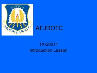 AFJROTC TX-20011 Introduction Lesson 
