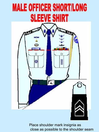 Place shoulder mark insignia as
close as possible to the shoulder seam
 
