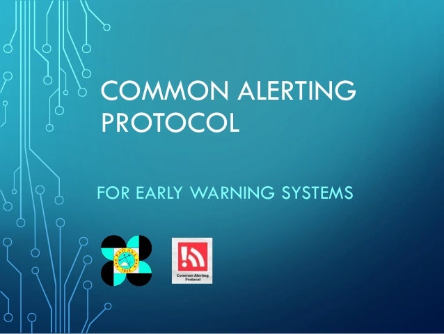 Common alerting protocol overview for pagasa 2016 [autosaved] [autosa…