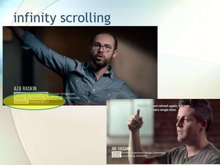 infinity scrolling
 