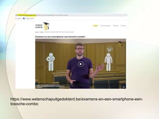 https://www.wetenschapuitgedokterd.be/examens-en-een-smartphone-een-
toxische-combo
 
