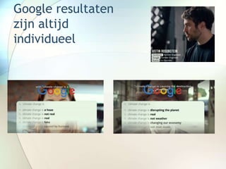 Google resultaten
zijn altijd
individueel
 