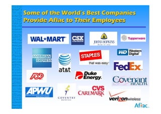 Some of the World’s Best Companies
Provide Aflac to Their Employees
 