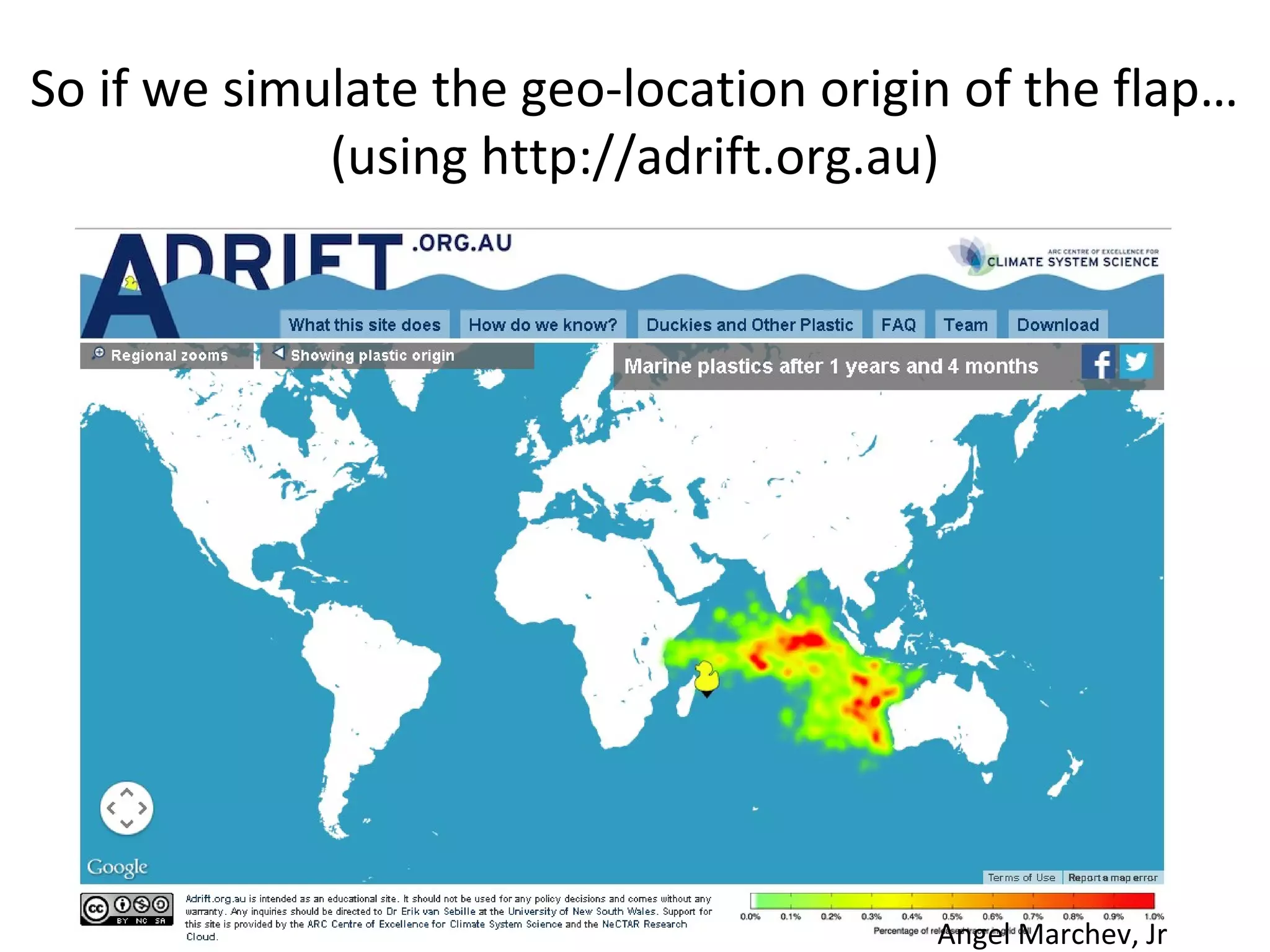 So if we simulate the geo-location origin of the flap…
(using http://adrift.org.au)
Angel Marchev, Jr