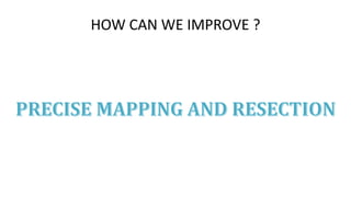 HOW CAN WE IMPROVE ?
 