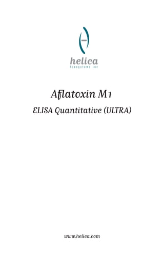 Aflatoxin M1
ELISA Quantitative (ULTRA)
www.helica.com
 