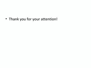 • Thank you for your attention!
 