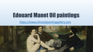 Edouard Manet Oil paintings
https://www.chinaoilpaintinggallery.com
 