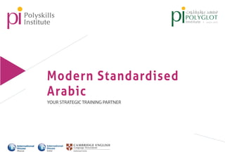 Modern Standardised
Arabic
YOUR STRATEGIC TRAINING PARTNER
Muscat
 