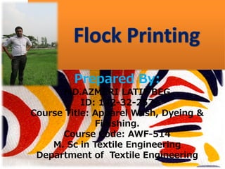 Prepared By:
MD.AZMERI LATIF BEG
ID: 142-32-257
Course Title: Apparel Wash, Dyeing &
Finishing.
Course Code: AWF-514
M. Sc in Textile Engineering
Department of Textile Engineering
 