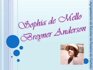 Sophia de Mello  Breyner Anderson Agrupamento de Escolas de Penalva do Castelo 