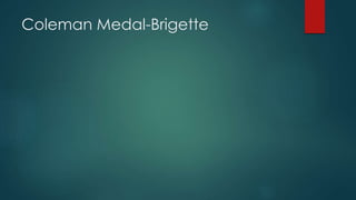 Coleman Medal-Brigette
 