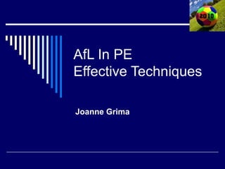 AfL In PE Effective Techniques Joanne Grima 