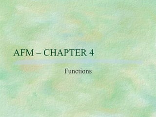 AFM – CHAPTER 4 Functions 