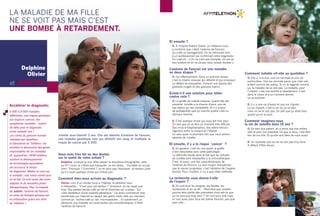 La maladie de ma fille 
ne se voit pas mais c’est 
une bombe à retardement. 
Juliette aura bientôt 3 ans. Elle est atteinte d’anémie de Fanconi, 
une maladie génétique rare qui affaiblit son sang et multiplie le 
risque de cancer par 5 000. 
Vous avez très tôt eu des doutes 
sur la santé de votre enfant ? 
Delphine. Lorsque je suis allée passer la deuxième échographie, celle 
du 5ème mois, je n’étais pas tranquille. Je me disais : “Ce bébé ne va pas 
bien.” Pourquoi ? Comment ? Je ne peux pas l’expliquer. Je sentais juste 
qu’il y avait quelque chose qui n’allait pas. 
Comment êtes-vous arrivés au diagnostic ? 
Olivier. Lors d’un rendez-vous à l’hôpital, le pédiatre nous 
a interpellés : “C’est quoi ces taches ?” Vraiment, on ne voyait pas 
trop. Des petites taches café au lait et blanches sur la peau. “Ça, 
c’est révélateur d’une maladie génétique.” J’ai alors commencé mes 
recherches sur Internet en tapant des petits mots clefs qui viennent 
comme ça : taches café au lait, microcéphalie… Et subitement, je 
découvre une maladie qui avait toutes ces caractéristiques. C’était 
l’anémie de Fanconi. 
Et ensuite ? 
D. À l'hôpital Robert Debré, un médecin nous 
a confirmé que c’était l’anémie de Fanconi. 
Ça a été un soulagement. On se retrouvait face 
à un professionnel qui confirmait notre diagnostic. 
On s’est dit : « On ne s’est pas trompés. On est au 
bon endroit et on ne va pas nous laisser tomber ». 
L’anémie de Fanconi est une maladie 
en deux étapes ? 
O. Oui effectivement. Dans un premier temps, 
c’est la moelle osseuse qui défaille et qui provoque 
un défaut de plaquettes. S’ensuit une baisse des 
globules rouges et des globules blancs. 
Existe-t-il une solution pour lutter 
contre cela ? 
O. La greffe de moelle osseuse, quand elle est 
possible. Juliette a la chance d’avoir une de 
ses soeurs qui est compatible. Et il y a plus 
de probabilités que ça marche quand c’est un 
donneur familial. 
D. C’est quelque chose qui nous fait très peur. 
On sait que ça va être un moment très difficile. 
Des mois d’hospitalisation, des allers-retours 
réguliers entre la maison et l’hôpital. 
Ce sera aussi la première fois que nous serons 
séparés de Juliette. 
Et ensuite, il y a le risque “cancer” ? 
O. En général, c’est dix ans après la greffe. 
C’est inéluctable avec cette pathologie. 
La difficulté réside dans le fait que les cellules 
de Juliette sont résistantes à la chimiothérapie. 
C’est, là aussi, une des caractéristiques de 
l’anémie de Fanconi. Le seul moyen d’empêcher 
que le cancer progresse, c’est l’ablation de l'organe 
touché. Pour l’instant, il n’y a que cette méthode. 
La recherche vous donne-t-elle 
de l’espoir ? 
D. On suit tous les progrès, les études, les 
recherches et on se dit : “Peut-être que Juliette 
pourra faire partie des premières mais est-ce que 
ça ne sera pas trop tard ?” On suit pour elle mais 
on suit aussi pour tous les autres Fanconi, pas que 
pour elle… 
Comment Juliette vit-elle au quotidien ? 
O. Elle a, à la fois, une vie normale et une vie 
particulière. Une vie normale parce que c’est une 
enfant comme les autres. Si on la regarde comme 
ça, la maladie ne se voit pas. La maladie, pour 
l’instant, c’est une bombe à retardement. C’est 
dans le corps et à un moment donné, 
ça va exploser. 
D. Il y a une vie d’avant et une vie d’après. 
La vie d’avant, c’est la vie où ça va bien 
mais on ne le sait pas. On sait que ça allait bien 
quand ça ne va plus. 
Comment imaginez-vous 
la vie de Juliette dans 15 ans ? 
O. En tant que parent, on a envie que son enfant 
aille le plus loin possible. Ce que je veux, c’est être 
fier de ma fille. Et qu’elle soit fière de nous aussi. 
D. On souhaite que sa vie ne soit pas trop dure. 
A défaut d’être douce. 
Delphine 
Olivier 
et Juliette 
Accélérer le diagnostic 
6 000 à 8 000 maladies 
différentes, une origine génétique 
pas toujours connue, des 
symptômes variables… autant 
de défis pour le diagnostic 
d’une maladie rare ! 
Les cartes du génome humain 
réalisées par Généthon, 
le laboratoire du Téléthon, ont 
accéléré la découverte des gènes 
responsables de ces maladies. 
Et, aujourd’hui, l’AFM-Téléthon 
soutient le développement 
de technologies permettant 
de raccourcir le temps 
du diagnostic. Mettre un nom sur 
la maladie, c’est savoir contre quoi 
on se bat. Ce sont aussi des soins 
adaptés et de nouvelles pistes 
thérapeutiques. Pour la maladie 
de Juliette, l’anémie de Fanconi, 
un essai de thérapie génique est 
en préparation grâce aux dons 
du Téléthon ! 
 