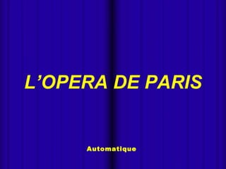 - Miki Pitish  Automatique  L’OPERA DE PARIS 