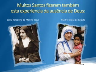 Santa Terezinha do Menino Jesus   Madre Teresa de Calcutá
 
