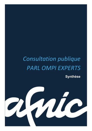Consultation publique
PARL OMPI EXPERTS
Synthèse
 