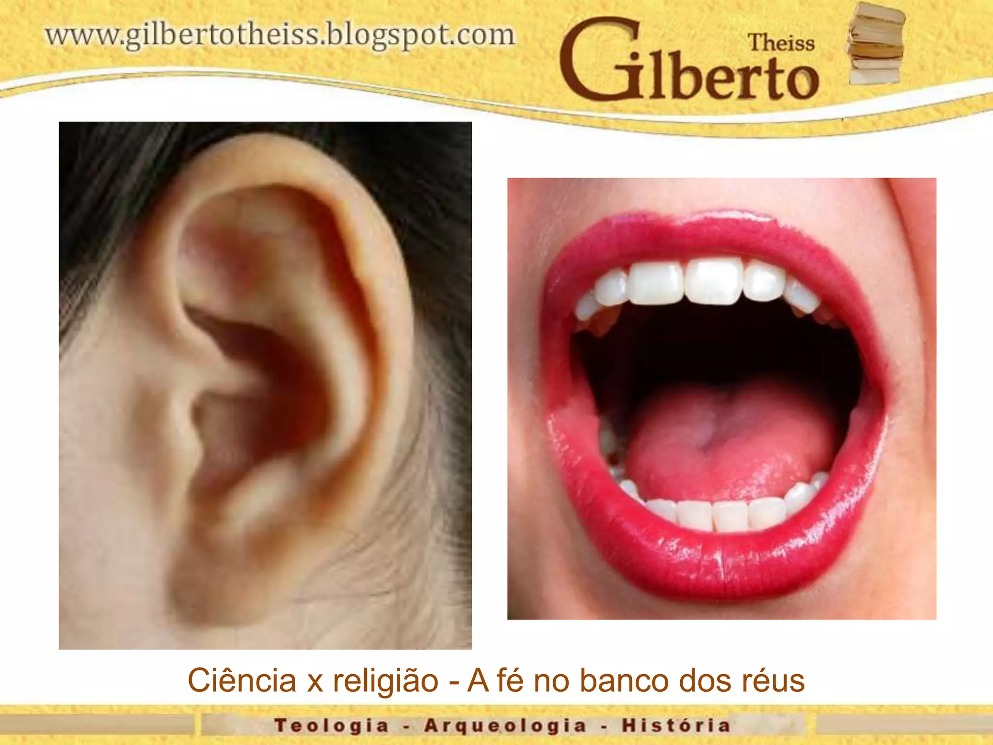 Exemplo 5
Ciência x religião - A fé no banco dos réus
 