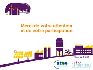 Merci de votre attention
et de votre participation
 