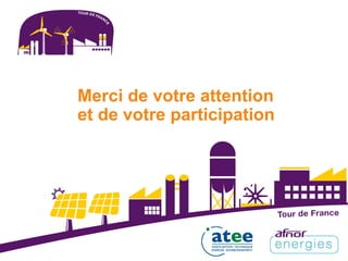 Merci de votre attention
et de votre participation
 
