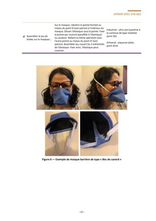 AFNOR SPEC S76-001
- 17 -
g) Assembler le jeu de
brides sur le masques ;
Sur le masque, rabattre la pointe formée au
nivea...