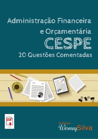 Administração Financeira
e Orçamentária
CESPE20 Questões Comentadas
 