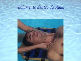 Rolamento dentro da Água 