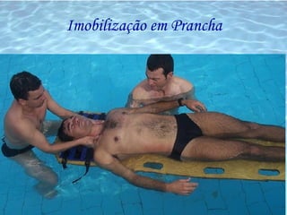 Imobilização em Prancha 
