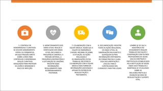 5. CONTROLE DE
HEMORRAGIAS E CURATIVOS:
SE HOUVER SANGRAMENTO
VISÍVEL OU FERIMENTOS,
APLIQUE PRESSÃO DIRETA
SOBRE A ÁREA PARA
CONTROLAR A HEMORRAGIA.
REALIZE CURATIVOS
ADEQUADOS PARA PROTEGER
AS LESÕES E MINIMIZAR O
RISCO DE INFECÇÃO.
6. MONITORAMENTO DOS
SINAIS VITAIS: REALIZE A
VERIFICAÇÃO DOS SINAIS
VITAIS, INCLUINDO A
FREQUÊNCIA CARDÍACA, A
PRESSÃO ARTERIAL, A
FREQUÊNCIA RESPIRATÓRIA E
A SATURAÇÃO DE OXIGÊNIO.
REGISTRE ESSAS
INFORMAÇÕES
REGULARMENTE PARA
ACOMPANHAMENTO
POSTERIOR.
7. COLABORAÇÃO COM A
EQUIPE MÉDICA: ASSIM QUE A
EQUIPE DE EMERGÊNCIA
CHEGAR, INFORME-OS SOBRE
A SITUAÇÃO, AS AÇÕES
REALIZADAS E
AS OBSERVAÇÕES FEITAS.
TRABALHE EM ESTREITA
COLABORAÇÃO COM A EQUIPE
MÉDICA PARA FORNECER
INFORMAÇÕES ADICIONAIS E
APOIAR OS ESFORÇOS DE
RESSUSCITAÇÃO E
TRATAMENTO.
8. DOCUMENTAÇÃO: REGISTRE
TODAS AS AÇÕES REALIZADAS,
OS SINAIS VITAIS, AS
OBSERVAÇÕES RELEVANTES E
QUAISQUER OUTRAS
INFORMAÇÕES PERTINENTES
DE FORMA PRECISA E CLARA.
ESSA DOCUMENTAÇÃO É
CRUCIAL PARA A
CONTINUIDADE DOS
CUIDADOS E PARA FINS LEGAIS.
LEMBRE-SE DE QUE A
ASSISTÊNCIA AO
AFOGAMENTO REQUER
TRABALHO EM EQUIPE E
COOPERAÇÃO COM OUTROS
PROFISSIONAIS DE SAÚDE.
SIGA AS DIRETRIZES E
PROTOCOLOS ESTABELECIDOS
PELA INSTITUIÇÃO DE SAÚDE
ONDE VOCÊ TRABALHA E
MANTENHA-SE ATUALIZADO
SOBRE AS
MELHORES PRÁTICAS E
AVANÇOS NA ÁREA DE
RESSUSCITAÇÃO E SUPORTE
VITAL.
 