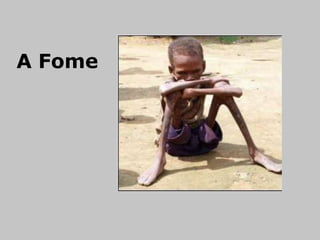 A Fome