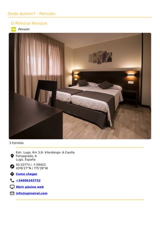 Onde durmir? - Pensión
O Piñeiral Pension
Pensión
3 Estrelas
Estr. Lugo, Km 3,9- Vilardongo- A Casilla
Fonsagrada, A
Lugo, España
43.10773 / -7.09423
43º6'27''N / 7º5'39''W
 Como chegar
 +34606165752
 Abrir páxina web
 info@opineiral.com
 