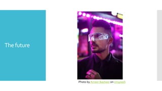 The future
Photo by Ameer Basheer on Unsplash
 