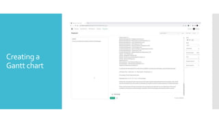 Creating a
Gantt chart
 