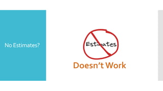 No Estimates?
 