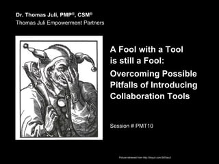 A Fool With a Tool : Overcoming Possible Pitfalls of Introducing Collabo…