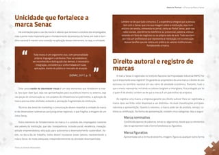 Material Textual – A Força da Marca Senac
Todos os Direitos Reservados
21
Unicidade que fortalece a
marca Senac
Há orientações para o uso da marca e valores que norteiam a conduta dos empregados,
mas o ponto mais importante para o fortalecimento da presença do Senac em todo o terri-
tório nacional é manter uma conexão na aplicação desses elementos, ou seja, a unicidade.
Zelar pela coesão da identidade visual é um dos elementos que fortalecem a mar-
ca. Isso quer dizer que, seja nas apresentações para os públicos interno ou externo, seja
nas peças de comunicação ou nos projetos de infraestrutura e patrimônio, a aplicação da
marca precisa estar alinhada, evitando a percepção fragmentada da instituição.
Técnicos das áreas de marketing e comunicação devem respeitar a unidade da marca
e não desenvolver submarcas para programas regionais, o que fragiliza a imagem de um
único Senac.
Outro elemento de fortalecimento da marca é a conduta dos empregados coerente
aos valores da instituição, que são: transparência, inclusão social, excelência, inovação,
atitude empreendedora, educação para autonomia e desenvolvimento sustentável. As-
sim, no dia a dia de trabalho, todos devem incorporar esses valores, representando a
marca Senac de modo adequado, independentemente da atividade desempenhada.
Toda marca é um organismo vivo, com personalidade
própria, linguagem e atributos. Para se estabelecer,
ser reconhecida e distinguida das demais, é necessário
integração, consistência e uniformidade em suas
aplicações, diante do público e mercado de atuação.
(SENAC, 2017, p. 7)
Lembre-se de que tudo comunica. É a experiência integral que a pessoa
tem com o Senac que cria sua imagem sobre a instituição, seja num
anúncio de revista, entrevista no jornal, visita ao Portal Senac, post nas
redes sociais, atendimento telefônico ou presencial, palestra, visita a
estande em feira de negócios ou na própria sala de aula. Tudo isso tem
por trás um profissional que representa a instituição, e é na execução
dessas tarefas que ele coloca em prática os valores institucionais,
fortalecendo a marca.
Direito autoral e registro de
marcas
A marca Senac é registrada no Instituto Nacional da Propriedade Industrial (INPI). Por
que é importante esse registro? Ele garante ao proprietário de uma marca o direito de uso
exclusivo no território nacional em seu ramo de atividade econômica. Portanto, tudo o
que a marca representa, incluindo os valores tangíveis e intangíveis, fica protegido por lei
a quem é de direito. Lembre-se de que a marca é um patrimônio da empresa.
Ao registrar uma marca, a empresa garante seu direito autoral. Para ser registrada, a
marca deve ser lícita, estar disponível e ser distintiva. Há duas classificações principais:
natureza e apresentação. Quanto à natureza, a marca pode ser de produto, serviço, co-
letiva ou certificação. Na forma de apresentação, existem cinco categorias. Veja a seguir:
Marca nominativa
Constituída apenas de palavras, letras ou algarismos, desde que os elementos
não se apresentem sob a forma fantasiosa ou figurativa.
Marca figurativa
Apresentada sob a forma de desenho, imagem, figura ou qualquer outra forma
 