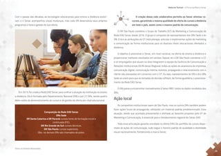 Material Textual – A Força da Marca Senac
Todos os Direitos Reservados
23
Com o passar das décadas, as tecnologias educacionais para ensino a distância evoluí-
ram, e o Senac acompanhou essas mudanças, mas cada DR desenvolvia seus próprios
programas e fazia a gestão de sua oferta.
Em 2013, foi criada a Rede EAD Senac para unificar a atuação da instituição no ensino
a distância. Ela é formada pelo Departamento Nacional (DN) e por 27 DRs, sendo quatro
deles sedes de desenvolvimento de cursos e da gestão da oferta por nível educacional.
Composição da Rede EAD Senac
DRs Sede
DR Santa Catarina e DR Paraná: cursos livres de formação inicial e
continuada (FIC).
DR Rio Grande do Sul: cursos técnicos.
DR São Paulo: cursos superiores.
Obs.: os demais DRs são chamados de polos.
A criação dessa rede colaborativa permitiu ao Senac otimizar re-
cursos, garantindo a mesma qualidade de oferta de cursos a distância
em todo o país, assim como o mesmo padrão de comunicação.
O DR São Paulo coordena o Grupo de Trabalho (GT) de Marketing e Comunicação da
Rede EAD Senac desde 2016. O grupo é composto de representantes dos DRs Sede e do
DN. Entre as atribuições do GT, está planejar, articular e implementar ações de marketing
e comunicação de forma institucional para os diversos níveis educacionais ofertados a
distância.
O objetivo é posicionar o Senac, em nível nacional, na oferta de ensino a distância e
proporcionar melhores resultados em vendas. Apesar de o DR São Paulo coordenar o GT
e os empregados que atuam na área integrarem a equipe da Gerência de Comunicação e
Relações Institucionais (GCR) desse Regional, todas as ações de assessoria de imprensa,
comunicação digital, comunicação interna, eventos, propaganda e relacionamento com o
cliente são planejadas em consenso com o GT. Ou seja, representantes do DN e dos DRs
Sede se unem para que as tomadas de decisão reflitam, de forma igualitária, o posiciona-
mento da Rede EAD Senac.
O DN passa a encaminhar mensalmente à Setec/MEC todos os dados recebidos dos
DRs.
Ação local
As campanhas institucionais saem de São Paulo, mas os outros DRs também podem
fazer ações locais de propaganda, utilizando um material-padrão predeterminado. Essa
atuação, desde que acordada previamente e alinhada ao desenho proposto pelo GT de
Marketing e Comunicação, é essencial para o fortalecimento regional do Senac EAD.
Toda essa articulação garante unicidade na oferta EAD. Do portfólio de cursos dispo-
níveis às ações de comunicação, tudo segue o mesmo padrão de qualidade e identidade
visual nacionalmente, fortalecendo a marca Senac.
 
