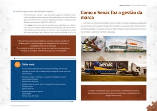 Material Textual – A Força da Marca Senac
Todos os Direitos Reservados
7
As citações a seguir trazem mais definições a respeito:
Podemos dizer que marca é a união de atributos tangíveis e intangíveis, simbo-
lizados num logotipo, gerenciados de forma adequada e que criam influência e
geram valor. Trata-se de um sistema integrado que promete e entrega soluções
desejadas pelas pessoas. (MARTINS, 2006, p. 8)
[...] a marca utilizará uma série de elementos que a identifiquem e a diferen-
ciem, mas como escolher esses elementos? Sua definição não pode ser mera-
mente estética, pois são mais que um desenho – são, na realidade, um símbolo
que resume tudo aquilo que a marca é e quer comunicar. (DOHME, 2018, p. 42).
Como o Senac faz a gestão da
marca
Com base no conceito de branding, o Senac mantém uma ação integrada para a gestão
de sua marca, com o propósito de garantir unicidade, ou seja, que todos os Departamen-
tos Regionais (DRs), vinculados às mais de 600 unidades escolares presentes de norte a
sul do Brasil, a expressem de forma adequada.
Saiba mais
Se você quiser se aprofundar no conceito de branding, assim como
aprender um pouco sobre criação, gestão e design de marca, veja estas
dicas de livros:
• Branding + design: a estratégia na criação de identidades de marca
Sandra Ribeiro Cameira
Editora Senac São Paulo
• Gestão do valor da marca: como criar e gerenciar marcas valiosas
Eduardo Tomiya
Editora Senac Rio
• Gestão e identidade de marcas
Vania Dohme
Editora Senac São Paulo
A força do Senac está representada na sua marca, mas ela vai além do
símbolo gráfico. Está relacionada com a experiência que os alunos e
empregados têm com a instituição.
É a percepção do público ao ver o Senac nos meios de comunicação, por
exemplo, ou a imagem mental criada ao pensar na instituição.
A coesão da identidade visual, que comunica a identidade conceitual
da marca, é um dos elementos que contribuem para a manutenção da
imagem institucional.
 
