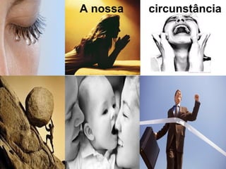A nossa  circunstância   